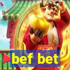 bef bet